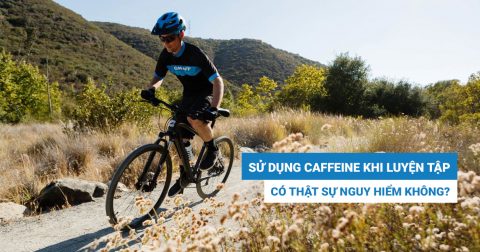 Sử dụng Caffeine trong quá trình luyện tập có nguy hiểm hay không?