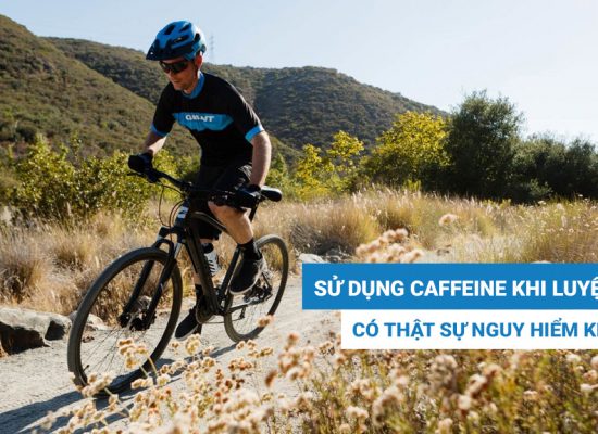 Sử dụng Caffeine trong quá trình luyện tập có nguy hiểm hay không?