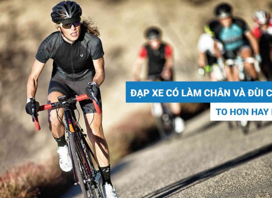 Đạp xe có làm chân và đùi bạn to hơn không?