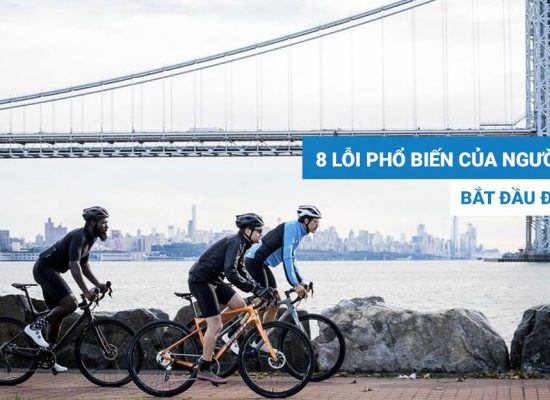 8 lỗi phổ biến của người mới tập tành đạp xe!