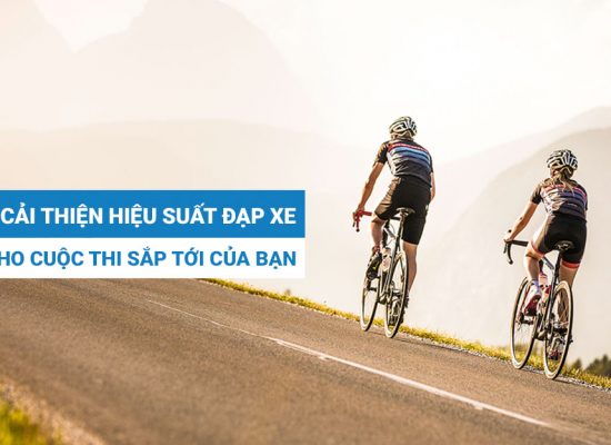 Tips cải thiện hiệu suất đạp xe của bạn cho cuộc thi sắp tới!