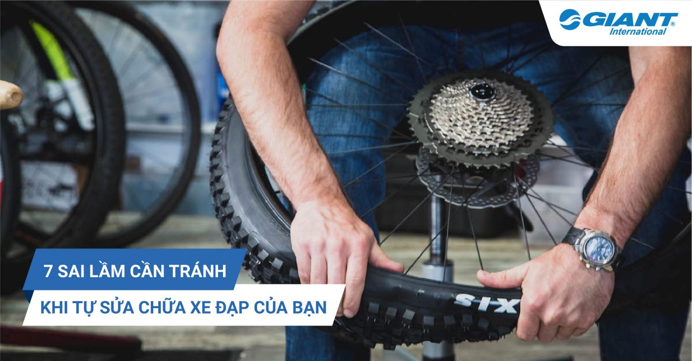 7 sai lầm cần tránh khi bạn tự sửa chữa xe đạp của mình - Xe đạp Giant International - NPP độc quyền thương hiệu Xe đạp Giant Quốc tế tại Việt Nam